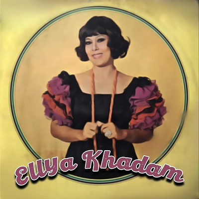 Siapa Bilang/Ellya Khadam