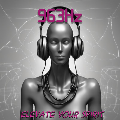 963 Hz: Elevate Your Spirit and Restore Balance - Dive into the Healing Power of Solfeggio Frequencies/Sebastian Solfeggio Frequencies