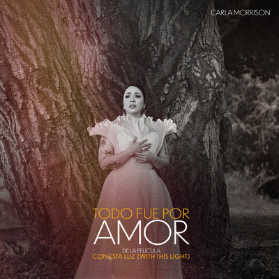 シングル/Todo Fue Por Amor (de la pelicula “Con Esta Luz”)/Carla Morrison