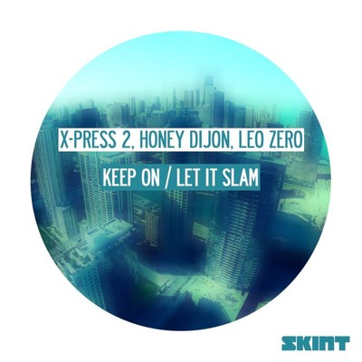 Keep On ／ Let It Slam/X-Press 2 & Honey Dijon & Leo Zero