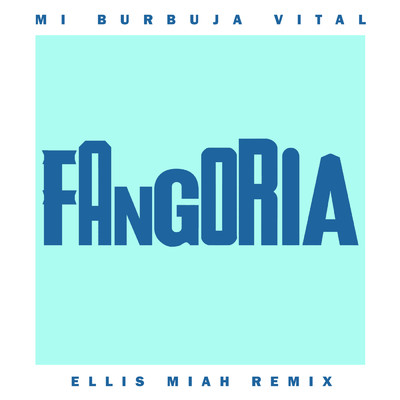 Mi burbuja vital (Ellis Miah Dub Remix)/Fangoria