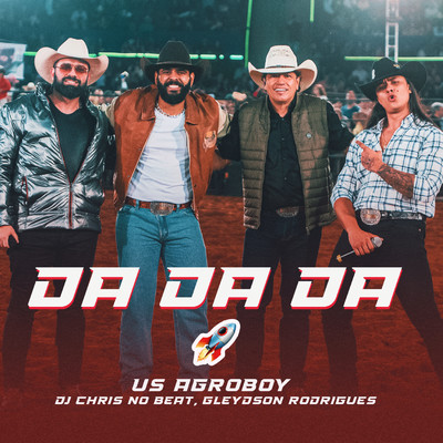 シングル/Da Da Da/US Agroboy, Dj Chris No Beat, Gleydson Rodrigues