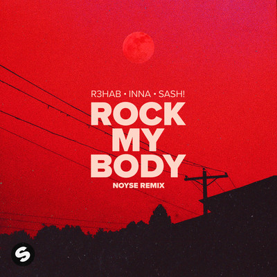 Rock My Body (with Sash！) [NOYSE Remix]/R3HAB
