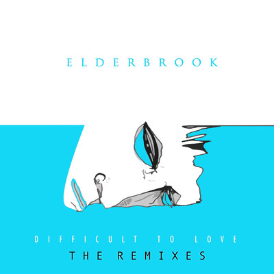 Difficult To Love (The Remixes)/Elderbrook