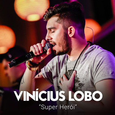 Super Heroi (Ao Vivo)/Vinicius Lobo