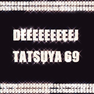 6'n'9 P2/DJ TATSUYA 69