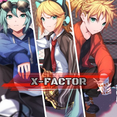 X-FACTOR (feat. 初音ミク, 鏡音リン & レン)/LIQ