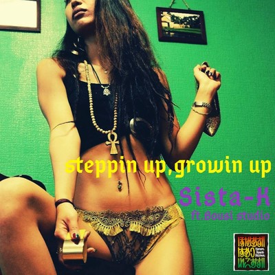 steppin up,growin up feat.Bousi Studio/Sista-K