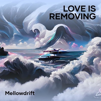 アルバム/Love is  Removing/MellowDrift