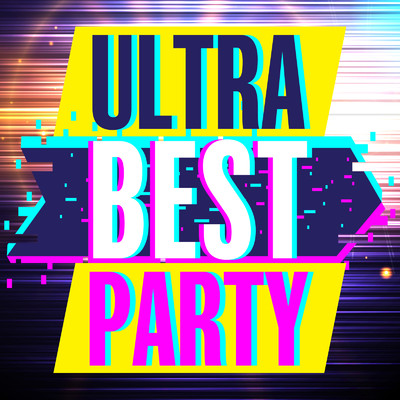 アルバム/ULTRA BEST PARTY -フェスで盛り上がる！鉄板曲を集めた最強EDMヒッツ30選-/Various Artists