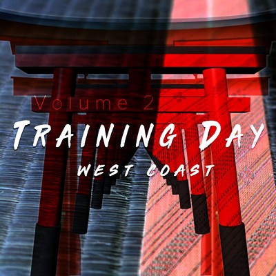 Traning Day Vol.2 ～ ウェストコースト ヒップホップのインスト1バース道場/MC バトル・ハイスクール