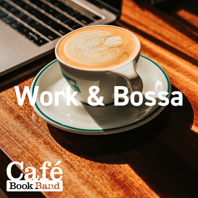 アルバム/Work & Bossa/Cafe Book Band