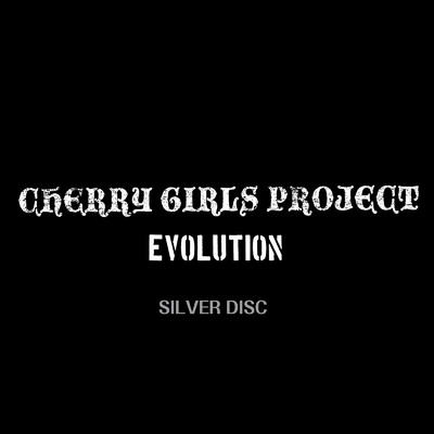 EVOLUTION SILVERDISC/CHERRY GIRLS PROJECT
