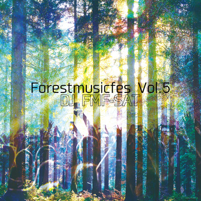 Forestmusicfes Vol-5/DJ FMF-SAT