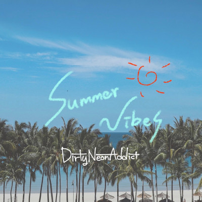 Summer Vibes (feat. GRANDE & KOYO)/Dirty Neon Addict