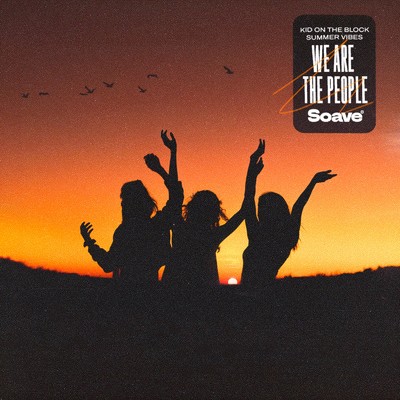 We Are The People/Kid On The Block & Summer Vibes