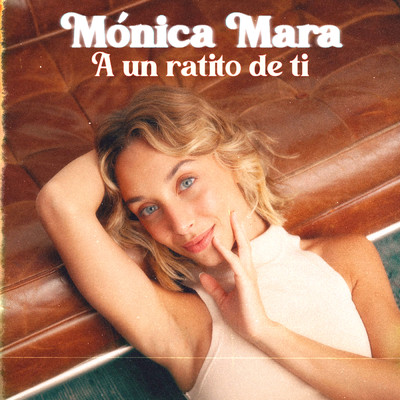 A Un Ratito De Ti/Monica Mara