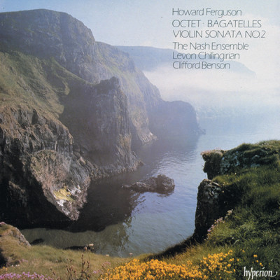 Howard Ferguson: Octet, Bagatelles & Violin Sonata/ナッシュ・アンサンブル
