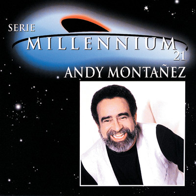 アルバム/Serie Millennium 21/Andy Montanez