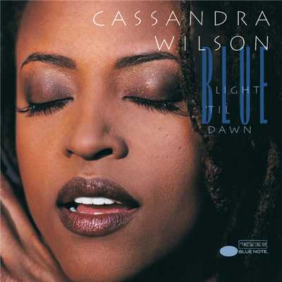 Blue Light 'Til Dawn/Cassandra Wilson