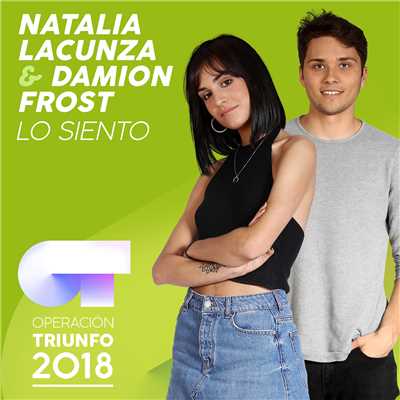 Lo Siento (Operacion Triunfo 2018)/Natalia Lacunza／Damion Frost