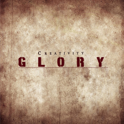 Glory/Creativity
