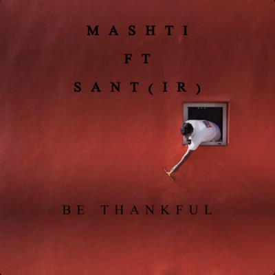 Be Thankful (feat. Sant (IR))/Mashti
