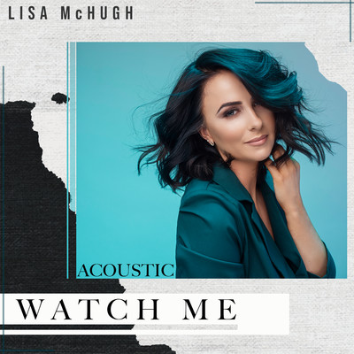 シングル/Watch Me (Acoustic)/Lisa McHugh