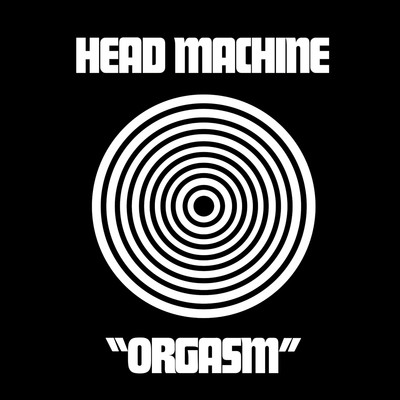 Orgasm/Head Machine