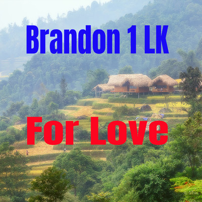 シングル/For Love (Beat)/Brandon 1 LK