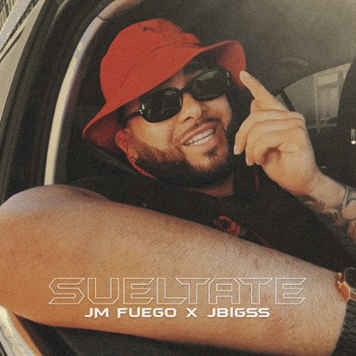 シングル/Sueltate/JM Fuego & JBigss