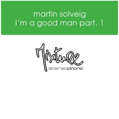 アルバム/I'm a Good Man, Pt. 1/Martin Solveig