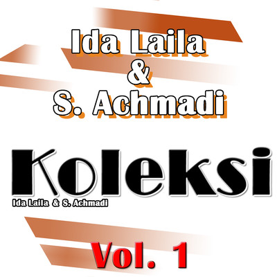 Koleksi, Vol. 1/Ida Laila & S. Achmadi