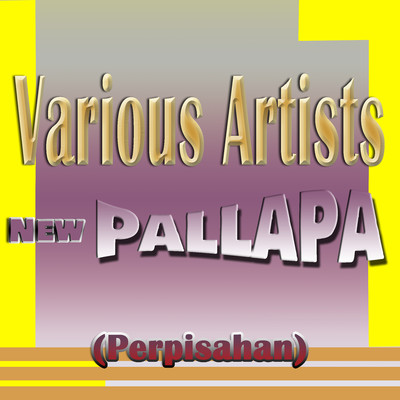 New Pallapa (Perpisahan)/Various Artists