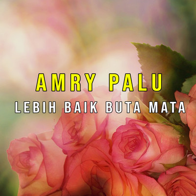シングル/Lebih Baik Buta Mata/Amry Palu