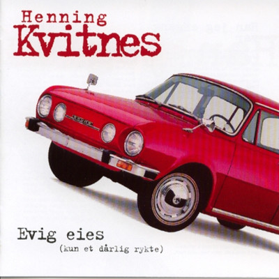 アルバム/Evig Eies (Kun Et Darlig Rykte)/Henning Kvitnes