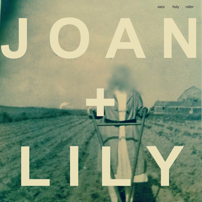 シングル/Joan + Lily/OATS HOLY ROLLER