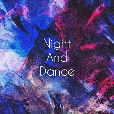 シングル/Night And Dance/ネト