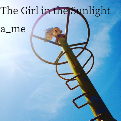 The Girl in the Sunlight/a_me
