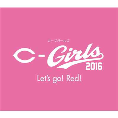 Let's go！ Red！/C-Girls2016