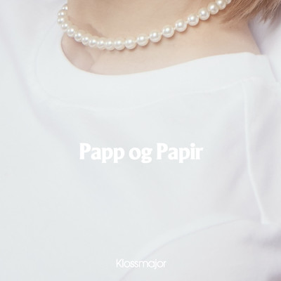 シングル/Papp og Papir/Klossmajor