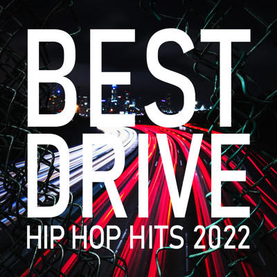 アルバム/BEST DRIVE -HIP HOP HITS 2022-/PLUSMUSIC
