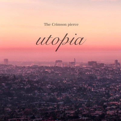 Utopia/The Crimson pierce