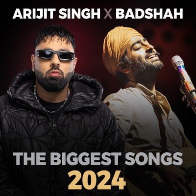 アルバム/Arijit Singh X Badshah The Biggest Songs 2024 (Explicit)/Badshah