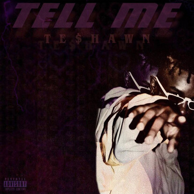 Tell Me/TE$HAWN