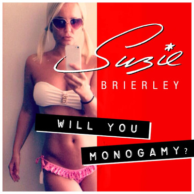 Will You Monogamy？/Suzie Brierley