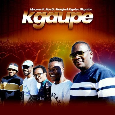 シングル/Kgaupe (feat. Mystic Margin & Kgotso Nkgatho)/Mpower