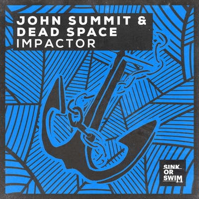 Impactor/John Summit & Dead Space