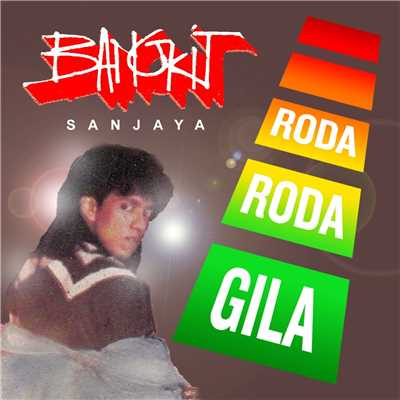 アルバム/Roda Roda Gila/Bangkit Sanjaya