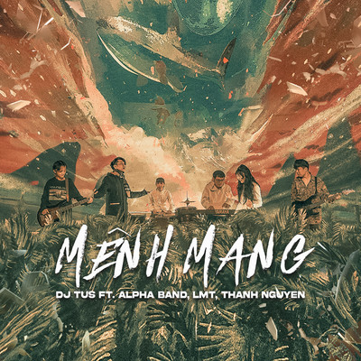Menh Mang (feat. Alpha Band, LMT & Thanh Nguyen)/DJ TUS